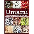 Umami: Unlocking the Secrets of the Fifth Taste (Arts and Traditions of the Table: Perspectives on Culinary History)