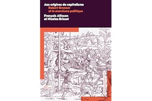 Aux origines du capitalisme: Robert Brenner et le marxisme politique (Feuillets : économie politique moderne) (French Edition