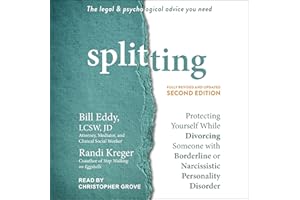 Splitting, Second Edition: Protecting Yourself While Divorcing Someone with Borderline or Narcissistic Personality Disorder