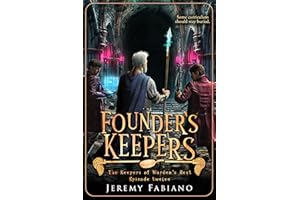 Founder's Keepers: The Keepers of Warden's Rest - Episode 12 (The Keepers of Warden's Rest Miniseries)