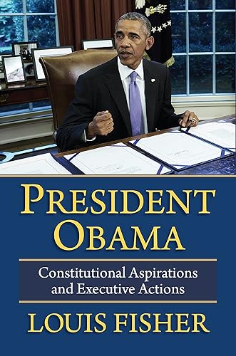 Download President Obama: Constitutional Aspirations and Executive Actions PDF