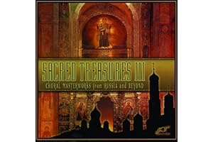 Sacred Treasures 3: Choral Masterworks from Russia and Beyond