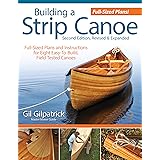 Building a Strip Canoe, Second Edition, Revised & Expanded: Full-Sized Plans and Instructions for 8 Easy-To-Build, Field-Test