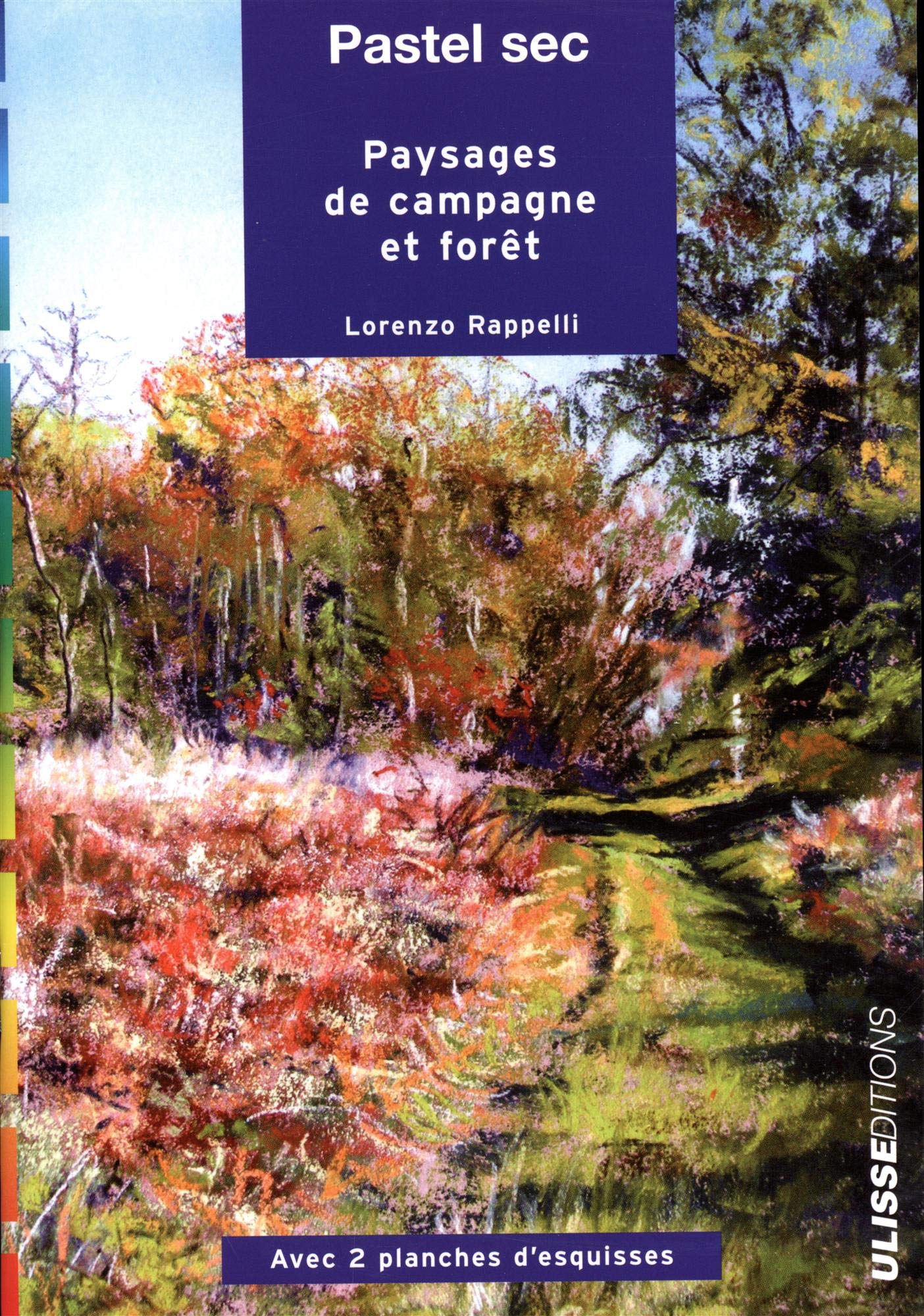 Pastel Sec Paysages Campagne Foret Atelier De Poche Rappelli Lorenz Amazon Com Books