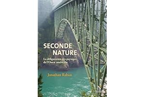 Seconde nature: La défiguration des paysages de l'Ouest américain (French Edition)