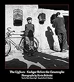 The Uyghurs: Kashgar before the Catastrophe