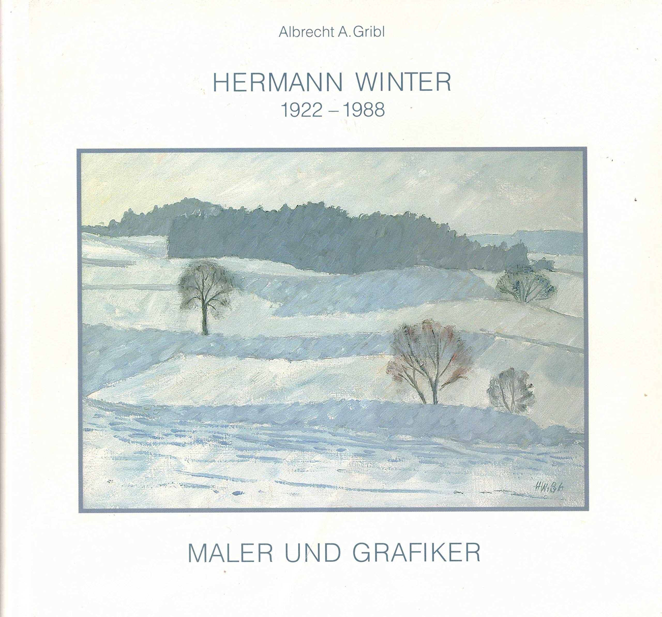 Hermann Winter Maler Und Grafiker Kultureller Arbeitskreis Dorfen Gribl Albrecht A Amazon De Bucher