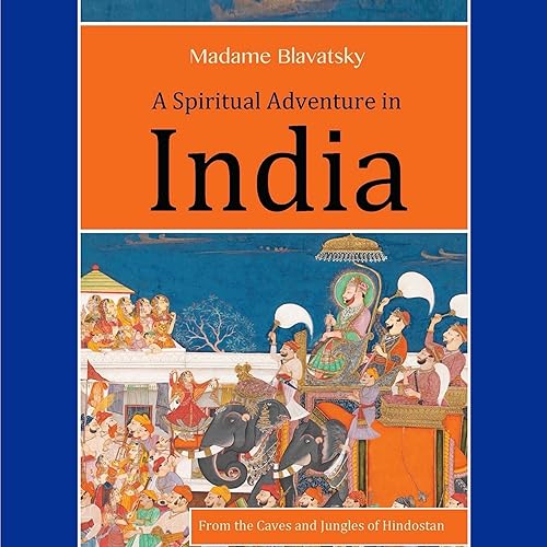 Download A Spiritual Adventure in India: From the Caves and Jungles of Hindostan PDF