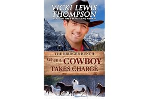 When a Cowboy Takes Charge: Friends to Lovers Western Romance (The Bridger Bunch Book 1)