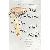 The Mushroom at the End of the World: On the Possibility of Life in Capitalist Ruins
