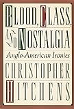 Blood, Class, and Nostalgia: Anglo-American Ironies