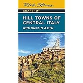 Rick Steves Snapshot Hill Towns of Central Italy: with Siena & Assisi