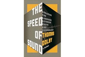 The Speed of Sound: Breaking the Barriers Between Music and Technology: A Memoir