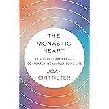 The Monastic Heart: 50 Simple Practices for a Contemplative and Fulfilling Life