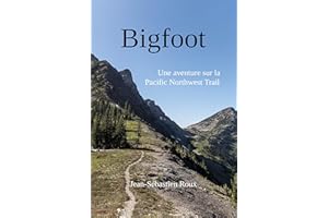 Bigfoot: Une aventure sur la Pacific Northwest Trail (French Edition)