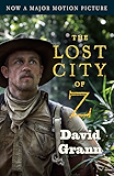 The Lost City of Z: A Tale of Deadly Obsession in the Amazon