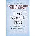 Lead Yourself First: Inspiring Leadership Through Solitude