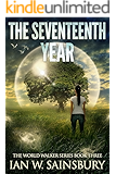 The Seventeenth Year (The World Walker Series Book 3)