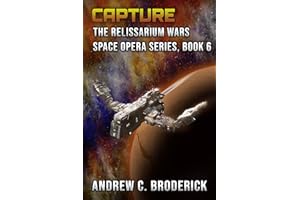 Capture: The Relissarium Wars Space Opera Series, Book 6