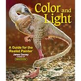 Color and Light: A Guide for the Realist Painter (Volume 2) (James Gurney Art)