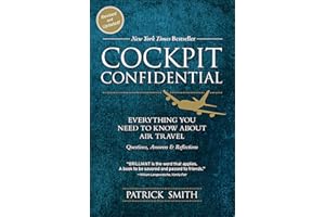 Cockpit Confidential: Everything You Need to Know About Air Travel: Questions, Answers, and Reflections