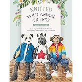 Knitted Wild Animal Friends: Over 40 knitting patterns for wild animal dolls, their clothes and accessories