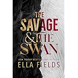 The Savage and the Swan: An Enemies to Lovers Fantasy Romance (Fated Fae)
