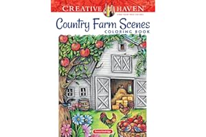 Creative Haven Country Farm Scenes Coloring Book: Relax & Find Your True Colors (Adult Coloring Books: In The Country)
