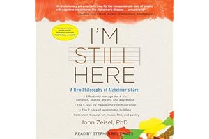 I'm Still Here: A New Philosophy of Alzheimer's Care