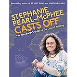 Stephanie Pearl-McPhee Casts Off: The Yarn Harlot's Guide to the Land of Knitting
