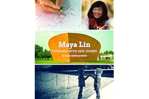 Maya Lin: Thinking with Her Hands (Middle Grade Nonfiction Books, History Books for Kids, Women Empowerment Stories for Kids)