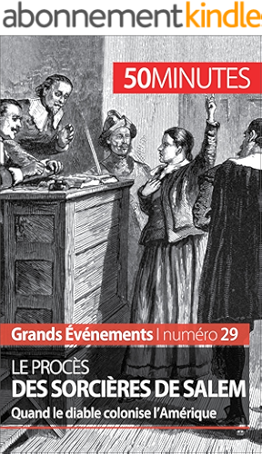 Download Le procès des sorcières de Salem: Quand le diable colonise l'Amérique (Grands Événements t. 29) PDF
