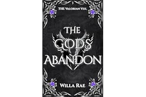 The Gods Abandon: The Valorian Veil Book 3