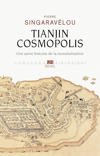 Download Tianjin Cosmopolis. Une histoire de la mondialisation en 1900 (UNIVERS HISTORI) PDF