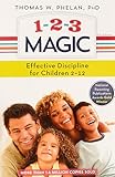1-2-3 Magic: 3-Step Discipline for Calm, Effective, and Happy Parenting