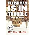 Fleishman Is in Trouble: A Novel