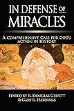 In Defense of Miracles: A Comprehensive Case for God's Action in History
