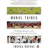 Moral Tribes: Emotion, Reason, and the Gap Between Us and Them