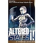 Altered States II: a cyberpunk anthology (Altered States cyberpunk anthologies Book 2)