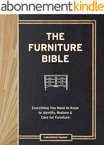 Download The Furniture Bible: Everything You Need to Know to Identify, Restore & Care for Furniture (English Edition) PDF