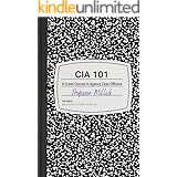 CIA 101: A Crash Course in Agency Case Officers