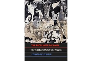 The Profligate Colonial: How the US Exported Austerity to the Philippines