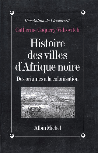 Download Histoire des villes d'Afrique Noire : Des origines à la colonisation PDF