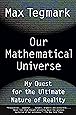 Our Mathematical Universe: My Quest for the Ultimate Nature of Reality