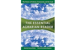 The Essential Agrarian Reader: The Future of Culture, Community, and the Land