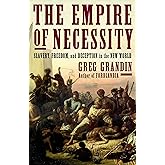 The Empire of Necessity: Slavery, Freedom, and Deception in the New World