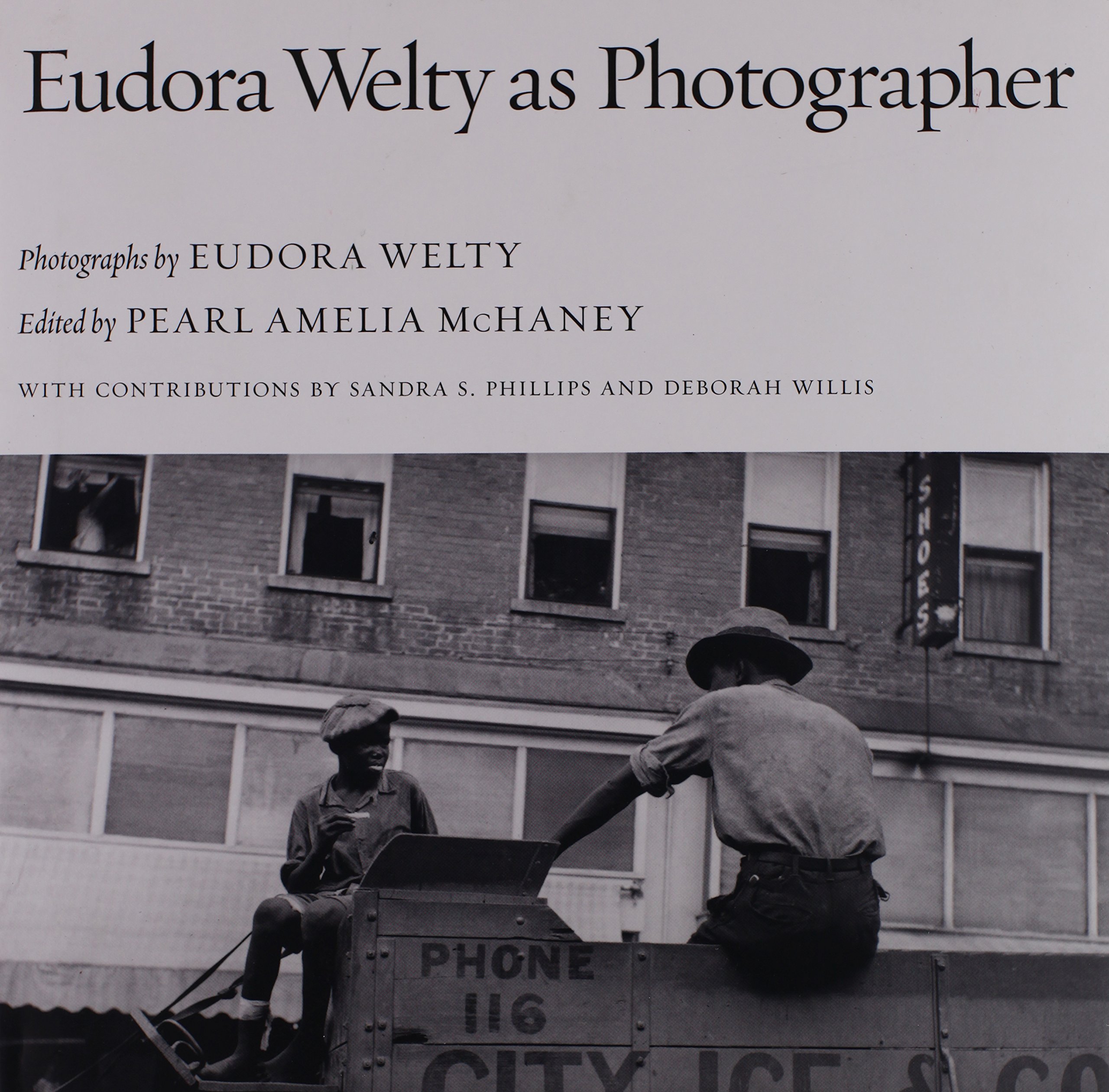 Eudora Welty As Photographer Mchaney Pearl Amelia Welty Eudora Phillips Sandra S Willis Deborah 9781604732320 Amazon Com Books