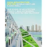 Social Infrastructure: New York: Douglas Durst and Bjarke Ingels (Edward P. Bass Distinguished Visiting Architecture Fellowsh