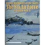 On the Highways of the Skies: The 8th Air Force in World War II