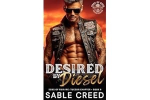 Desired By Diesel: A Single Mom, Ex-Military Touch her and Die Biker MC Steamy Romance (Sons of Ruin: Tucson Chapter Book 4)